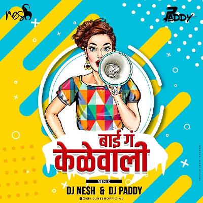 Bai ga Kelewali (DJ Paddy   DJ NeSH)